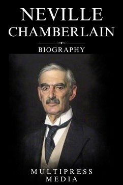 Neville Chamberlain Biography (eBook, ePUB) - Media, MultiPress