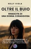 Oltre il buio: Rinascita di una donna coraggiosa (eBook, ePUB)