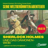 Sherlock Holmes und das Dämonenweib (Seine weltberühmten Abenteuer, Folge 28) (MP3-Download) Sherlock Holmes und das Dämonenweib (Seine weltberühmten Abenteuer, Folge 28) (MP3-Download)