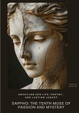Sappho: The Tenth Muse of Passion and Mystery Sappho: The Tenth Muse of Passion and Mystery