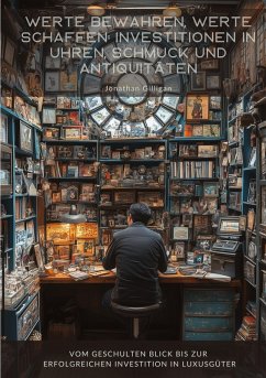 Cover Werte bewahren, Werte schaffen: Investitionen in Uhren, Schmuck und Antiquitäten
