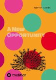 A New Opportunity A New Opportunity