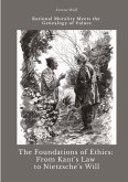 The Foundations of Ethics: From Kant's Law to Nietzsche's Will