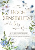 Hochsensibilität und der Weg unserer Seele Hochsensibilität und der Weg unserer Seele