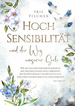 Hochsensibilität und der Weg unserer Seele - Fischer, Iris