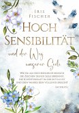 Hochsensibilität und der Weg unserer Seele Hochsensibilität und der Weg unserer Seele