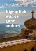 Eigentlich war es ganz anders Eigentlich war es ganz anders