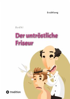 Der untröstliche Friseur - Bodhi Der untröstliche Friseur - Bodhi