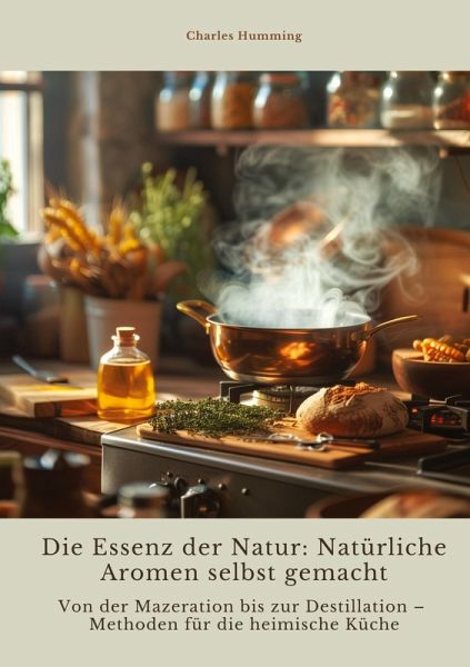 Die Essenz der Natur: Natürliche Aromen selbst gemacht