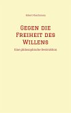 Gegen die Freiheit des Willens