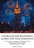 A World of New Beginnings: Global New Year Traditions