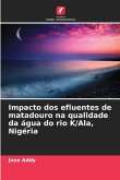 Impacto dos efluentes de matadouro na qualidade da água do rio K/Ala, Nigéria Impacto dos efluentes de matadouro na qualidade da água do rio K/Ala, Nigéria