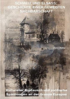 Cover Schweiz und Elsass: Geschichte einer bewegten Nachbarschaft