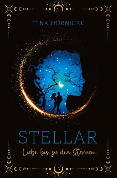 Stellar ¿ Liebe bis zu den Sternen - Hörnicke, Tina