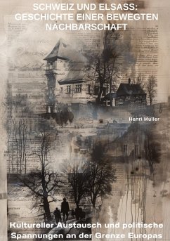 Cover Schweiz und Elsass: Geschichte einer bewegten Nachbarschaft