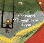 The World Through My Eyes The World Through My Eyes