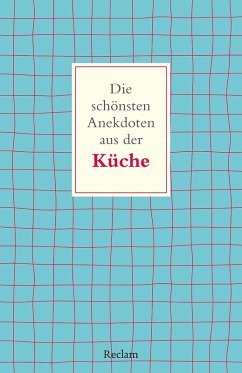 Die schönsten Anekdoten aus der Küche - Schweizer, Frank