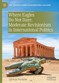 Cover Where Eagles Do Not Dare. Moderate Revisionism in International Politics