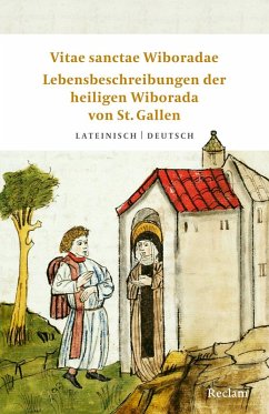 Vitae sanctae Wiboradae / Lebensbeschreibungen der heiligen Wiborada von St. Gallen - Ekkehart I. von St. Gallen; Herimannus von St. Gallen