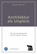 Architektur als Unglück - Bild 1