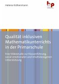 Qualität inklusiven Mathematikunterrichts in der Primarschule Qualität inklusiven Mathematikunterrichts in der Primarschule