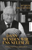 Dann wenden wir uns neuem zu Dann wenden wir uns neuem zu