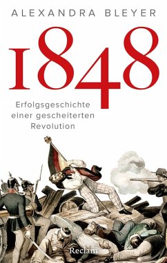Cover 1848. Erfolgsgeschichte einer gescheiterten Revolution