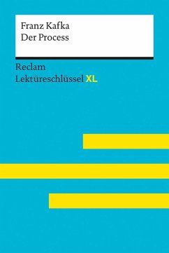 Der Process von Franz Kafka: Lektüreschlüssel mit Inhaltsangabe, Interpretation, Prüfungsaufgaben mit Lösungen, Lernglossar. (Reclam Lektüreschlüssel XL) - Kafka, Franz;Leis, Mario;Quilitz, Marisa