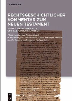 Cover Die Logienquelle und das Markusevangelium / Rechtsgeschichtlicher Kommentar zum Neuen Testament Band II