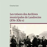 Les trésors des Archives municipales de Landrecies (XVe-XXe s) Les trésors des Archives municipales de Landrecies (XVe-XXe s)