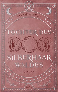 Tochter des Silberhaarwaldes - Beli, Sophia Tochter des Silberhaarwaldes - Beli, Sophia