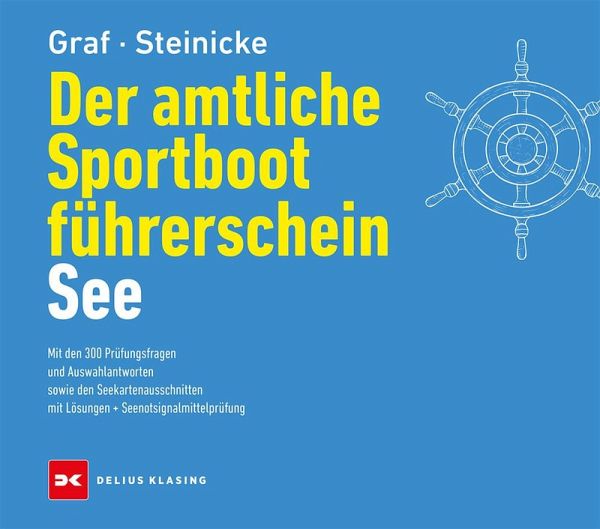 Der amtliche Sportbootführerschein See Der amtliche Sportbootführerschein See