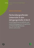 Fächerübergreifender Unterricht in den Jahrgangsstufen 6 bis 8 Fächerübergreifender Unterricht in den Jahrgangsstufen 6 bis 8