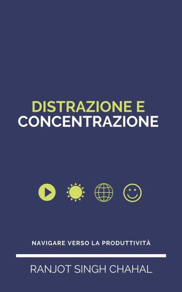 Distrazione e Concentrazione (eBook, ePUB) Distrazione e Concentrazione (eBook, ePUB)