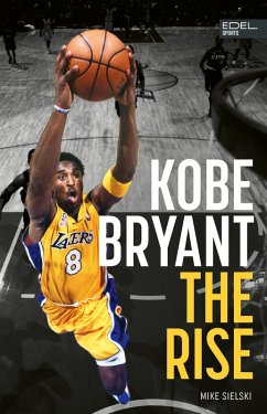 Cover Kobe Bryant: The Rise - der Aufstieg des größten Basketball-Stars der Geschichte