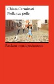 Nella tua pelle. Italienischer Text mit deutschen Worterklärungen. Niveau B1-B2 (GER) Nella tua pelle. Italienischer Text mit deutschen Worterklärungen. Niveau B1-B2 (GER)