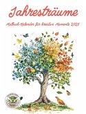 Jahresträume - Malbuch-Kalender für kreative Momente 2025 Jahresträume - Malbuch-Kalender für kreative Momente 2025