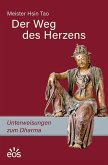 Der Weg des Herzens. Unterweisungen zum Dharma Der Weg des Herzens. Unterweisungen zum Dharma