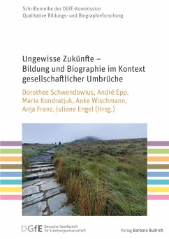 Cover Ungewisse Zukünfte - Bildung und Biographie im Kontext gesellschaftlicher Umbrüche