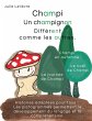 Champi, un champignon différent comme... - Bild 1