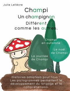 Champi, un champignon différent comme les autres - Lelièvre, Julie