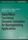 Nano/Micro Functional Elements Formation for Bioengineering Applications Nano/Micro Functional Elements Formation for Bioengineering Applications