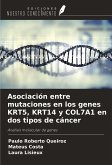 Asociación entre mutaciones en los genes KRT5, KRT14 y COL7A1 en dos tipos de cáncer Asociación entre mutaciones en los genes KRT5, KRT14 y COL7A1 en dos tipos de cáncer