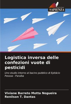 Logistica inversa delle confezioni vuote di pesticidi - Barreto Motta Nogueira, Viviane;T. Dantas, Renilson