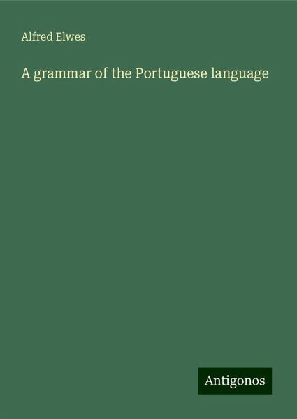 A grammar of the Portuguese language