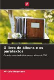 O livro de álbuns e os paratextos O livro de álbuns e os paratextos