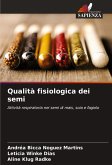 Qualità fisiologica dei semi Qualità fisiologica dei semi