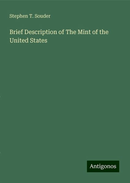 Brief Description of The Mint of the United States Brief Description of The Mint of the United States