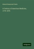 A Century of American Medicine, 1776-1876