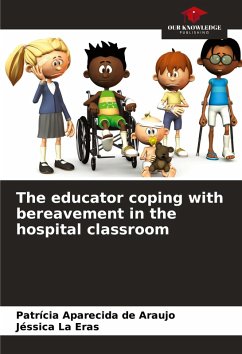 The educator coping with bereavement in the hospital classroom - de Araujo, Patrícia Aparecida;La Eras, Jéssica